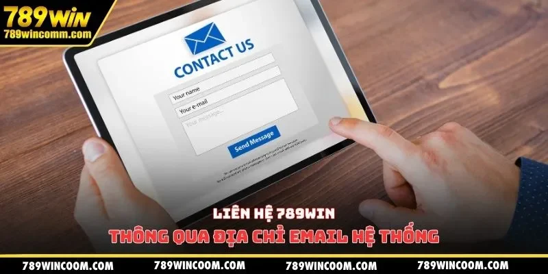 Liên hệ 789win thông qua địa chỉ email hệ thống