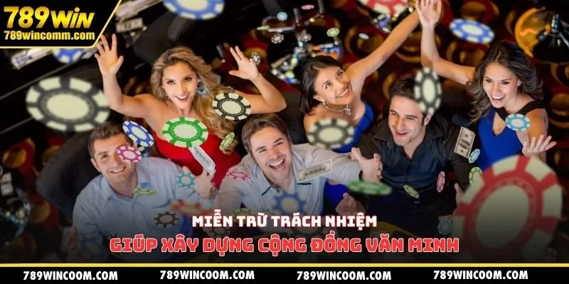 Miễn trừ trách nhiệm giúp xây dựng cộng đồng văn minh