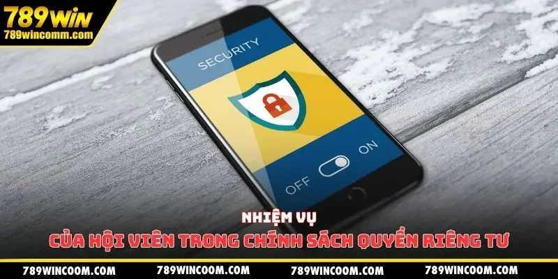 Nhiệm vụ của hội viên trong chính sách quyền riêng tư