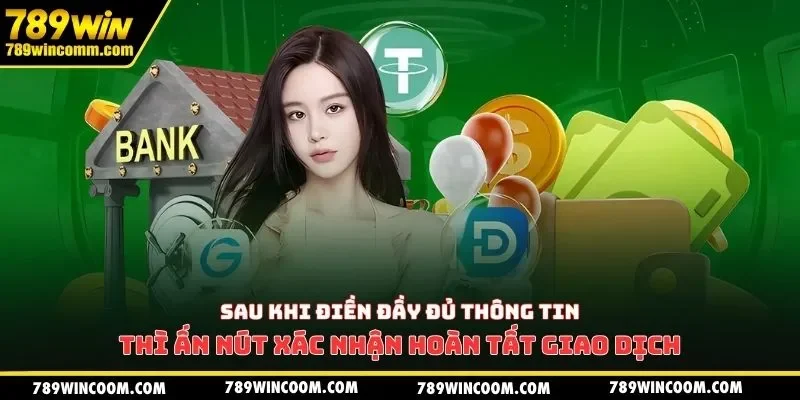 Sau khi điền đầy đủ thông tin thì ấn nút xác nhận hoàn tất giao dịch